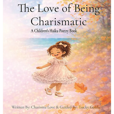 The Love of Being Charismatic: Seasonal Haiku Poetry for Children