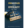 Principles and Efficacy of the Rule of Law