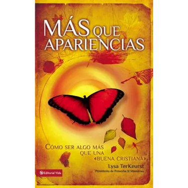 Más Que Apariencias: Cómo Ser Algo Más Que Una 'Buena Cristiana'