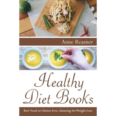Healthy Diet Books: Raw Food or Gluten Free, Amazing for Weight Loss