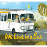 We Live in a Bus