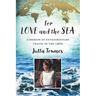 For Love and the Sea: A memoir of extraordinary travel in the 1960s