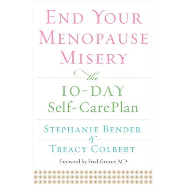End Your Menopause Misery: The 10-Day Self-Care Plan (Symptoms, Perimenopause, Hormone Replacement Therapy)