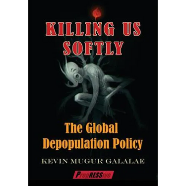 Killing Us Softly: The Global Depopulation Policy