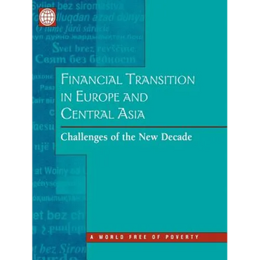 Financial Transition in Europe and Central Asia: Challenges of the New Decade
