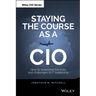Staying the Course as a CIO: How to Overcome the Trials and Challenges of It Leadership