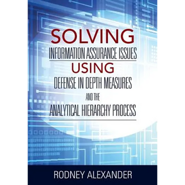 Solving Information Assurance Issues using Defense in Depth Measures and The Analytical Hiearchy Process