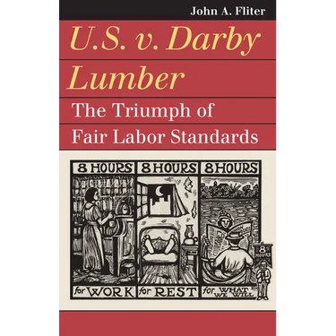 U.S. V. Darby Lumber: The Triumph of Fair Labor Standards