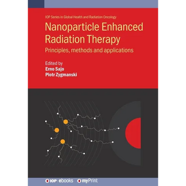 Nanoparticle Enhanced Radiation Therapy: Principles, methods and applications