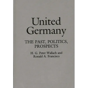 United Germany: The Past, Politics, Prospects