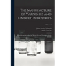 The Manufacture of Varnishes and Kindred Industries: Based On and Including the "Drying Oils and Varnishes" of Ach. Livache; Volume 1