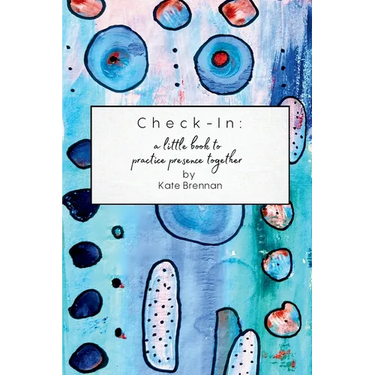 Check-In: A little book to practice presence together