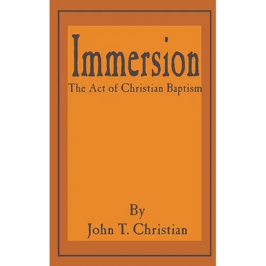 Immersion, the Act of Christian Baptism