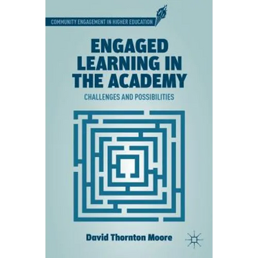 Engaged Learning in the Academy: Challenges and Possibilities
