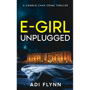 E-Girl Unplugged: A Fast-Paced British Crime Thriller