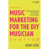Music Marketing for the DIY Musician: Creating and Executing a Plan of Attack on a Low Budget