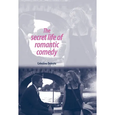 The Secret Life of Romantic Comedy