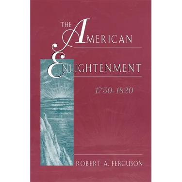 The American Enlightenment, 1750-1820