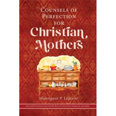 Counsels of Perfection for Christian Mothers