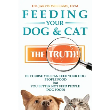 Feeding Your Dog and Cat: The Truth!
