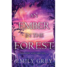 An Ember in the Forest: Shadow and Ash Vol. I