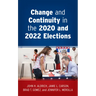 Change and Continuity in the 2020 and 2022 Elections