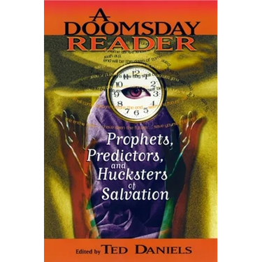 A Doomsday Reader: Prophets, Predictors, and Hucksters of Salvation