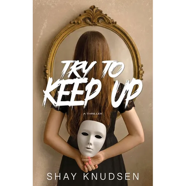 Try to Keep Up: A Psychological Thriller
