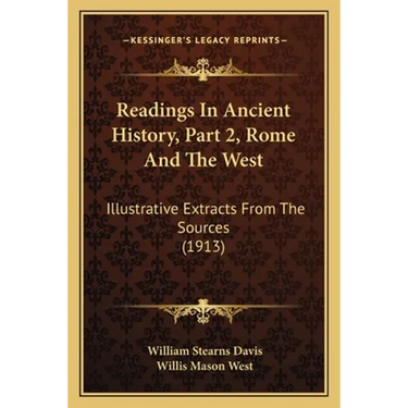 Readings In Ancient History, Part 2, Rome And The West: Illustrative Extracts From The Sources (1913)