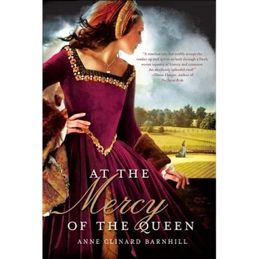 At the Mercy of the Queen: A Novel of Anne Boleyn