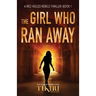 The Girl Who Ran Away: A Gripping International Suspense Novel