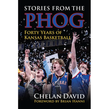 Stories from the Phog: Forty Years of Kansas Basketball