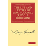 The Life and Letters of Lewis Carroll (REV. C. L. Dodgson)