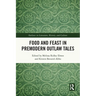 Food and Feast in Premodern Outlaw Tales