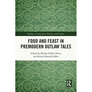 Food and Feast in Premodern Outlaw Tales