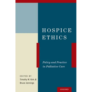 Hospice Ethics: Policy and Practice in Palliative Care