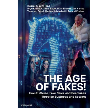 The Age of Fakes!: How AI Abuse, Fake News, and Deepfakes Threaten Business and Society