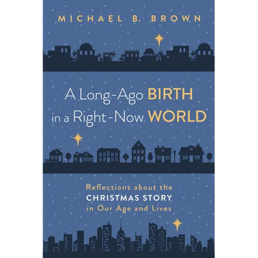 A Long-Ago Birth in a Right-Now World: Reflections about the Christmas Story in Our Age and Lives