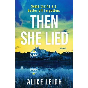 Then She Lied: A Twisty Amnesia Thriller Set in Long Island