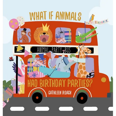 What If Animals Had Birthday Parties?