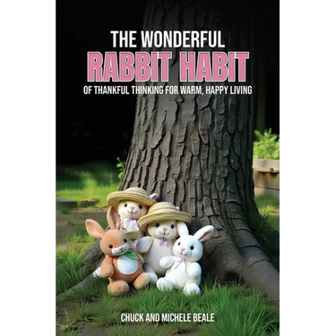 The Wonderful Rabbit Habit: Of Thankful Thinking For Warm Happy Living