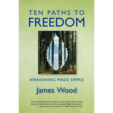 Ten Paths to Freedom: Awakening Made Simple