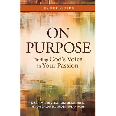 On Purpose Leader Guide: Finding God's Voice in Your Passion