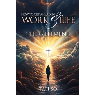How to Get Ahead in Work and Life: The "G" Element
