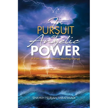 In Pursuit of Angelic Power: A Path Towards Divine Healing Energy (Full Color Edition)