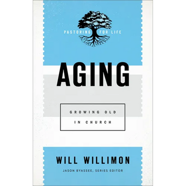 Aging: Growing Old in Church