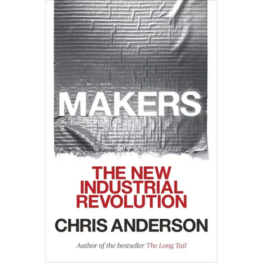 Makers: The New Industrial Revolution