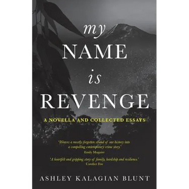My Name Is Revenge: A novella and collected essays
