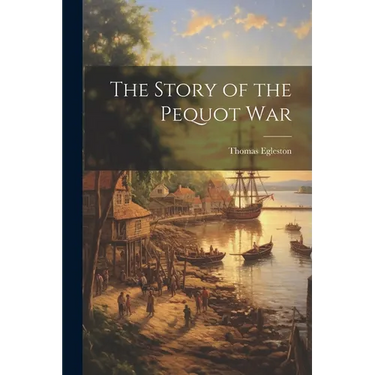 The Story of the Pequot War