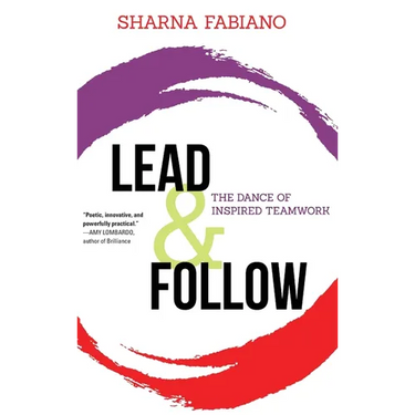 Lead and Follow: The Dance of Inspired Teamwork